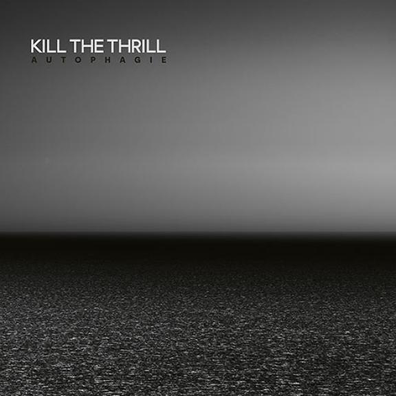 Kill The Thrill - Autophagie