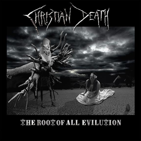 Christian Death - The Root of All Evilution