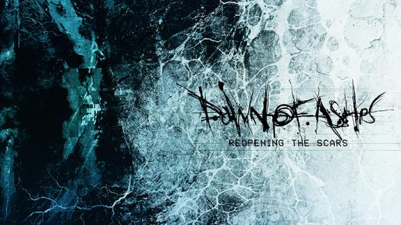 Dawn of Ashes - Reopening the Scars