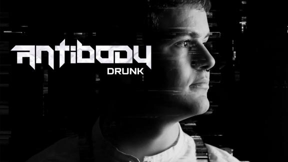 ANTIBODY partage le morceau Drunk