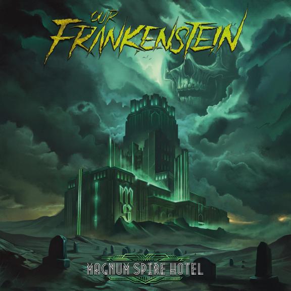 Our Frankenstein - Magnum Spire Hotel