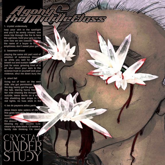 Agony & the Middle Class - Crystal Understudy 