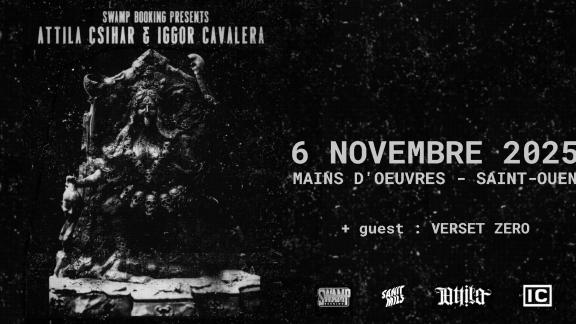 Dernier appel : le rituel d'ATTILA CSIHAR, IGGOR CAVALERA et VERSET ZERO, c'est la semaine prochaine