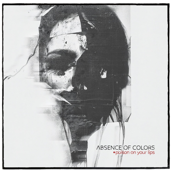 Absence of Colors - Poison On Your Lips