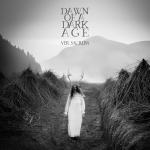 Dawn Of A Dark Age - Ver Sacrum